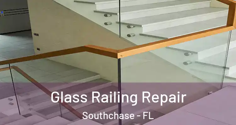  Glass Railing Repair Southchase - FL