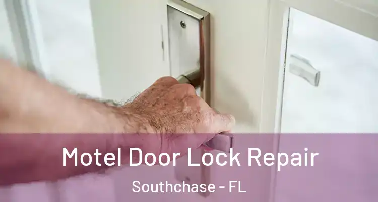  Motel Door Lock Repair Southchase - FL