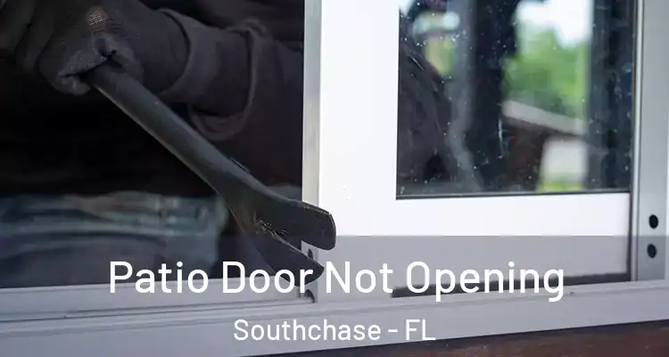  Patio Door Not Opening Southchase - FL