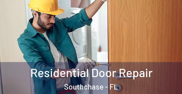  Residential Door Repair Southchase - FL