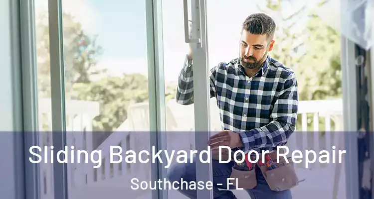  Sliding Backyard Door Repair Southchase - FL