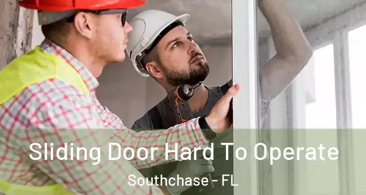  Sliding Door Hard To Operate Southchase - FL